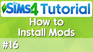 The Sims 4 Tutorial  16  How to Install Mods [upl. by Muhammad]