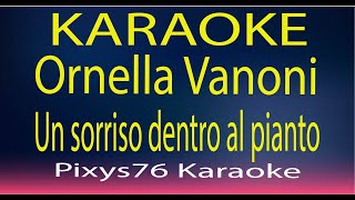 Ornella Vanoni  Un sorriso dentro al pianto Karaoke [upl. by Schuyler77]