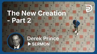 The New Creation  Part 2  Sermon [upl. by Aitel679]