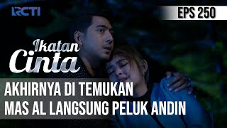 IKATAN CINTA  Ditemukan Pingsan Mas AL Kaget Dan Langsung Peluk Andin [upl. by Masao131]