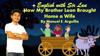 How My Brother Leon Brought Home a Wife by Manuel E Arguilla English with Sir Lau MELC 3 Week 4 [upl. by Dorri]