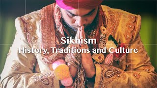 Sikhism History Traditions and Culture [upl. by Maxine]