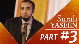 The Truth Has Come Surah Yasin  Nouman Ali Khan  Part 3 [upl. by Ardeth]