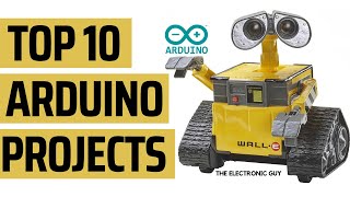 TOP 10 Arduino Projects Of All Time [upl. by Einaoj583]