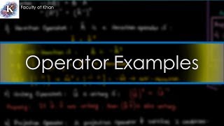 Quantum Mechanics Examples of Operators  Hermitian Unitary etc [upl. by Bein]