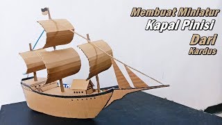 Cara Membuat Miniatur Kapal Pinisi Dari Kardus  Ide Kreatif [upl. by Ahterod917]