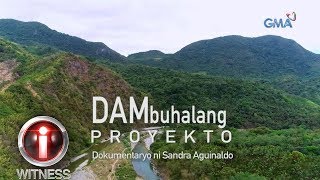 IWitness DAMbuhalang Proyekto dokumentaryo ni Sandra Aguinaldo  Full Episode [upl. by Jeffrey]