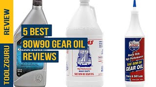 Best 80w90 Gear Oil In 2024 [upl. by Ricardo]