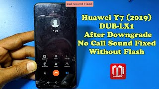 Huawei Y7 2019 DUBLX1 After Downgrade No Sound During Call Fixed [upl. by Arihas]