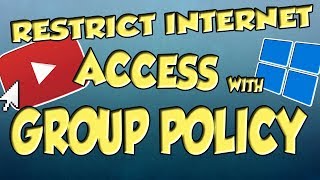 Restrict Internet Access Using Group Policy GPO  Step by Step Guide [upl. by Constant907]