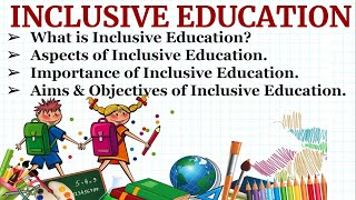 InclusiveEducationBEd Inclusive EducationDefiniton Aspects Importance and Aims amp Objectives [upl. by Luap142]