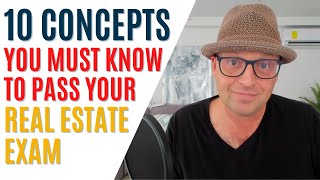 10 Concepts You MUST KNOW to Pass the Real Estate Exam [upl. by Kciredor344]