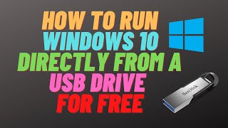 How to Run Windows 10 Directly from a USB Drive for FREE [upl. by Joappa]