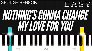 George Benson  Nothing’s Gonna Change My Love For You  EASY Piano Tutorial [upl. by Adriana885]