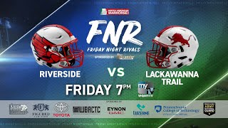 FNR Riverside vs Lackawanna Trail [upl. by Okun940]