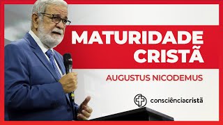 MATURIDADE CRISTÃ  Augustus Nicodemus [upl. by Aleehs]