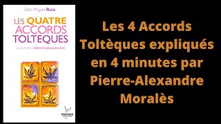 Les 4 Accords Toltèques expliqués en 4 minutes [upl. by Zined288]