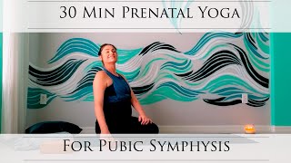 30 Min Prenatal Yoga for Pubic Symphysis Dysfunction [upl. by Ymia325]