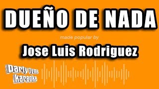 Jose Luis Rodriguez  Dueño De Nada Versión Karaoke [upl. by Dincolo415]