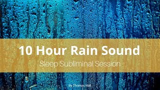 Clear Subconscious Negativity  10 Hour Rain Sound  Sleep Subliminal  By Minds in Unison [upl. by Aicela]