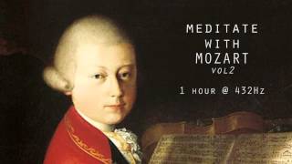 Meditate with Mozart  432Hz Classical Music  Vol 2 [upl. by Fulcher]