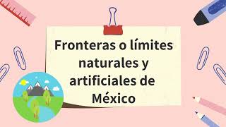 Fronteras o limites naturales y artificiales de México 1 [upl. by Naicad]