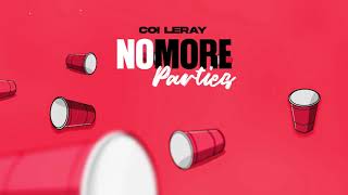 Coi Leray  No More Parties Prod Maaly Raw Official Audio [upl. by Fredericka248]