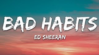 Ed Sheeran  Bad Habits Lyrics [upl. by Iggy472]