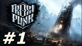 Frostpunk  A New Home Part 1 [upl. by Anyat]