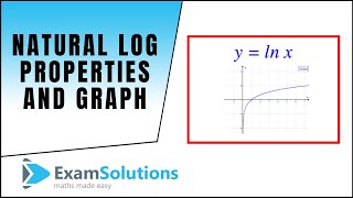 Natural Log lnx  properties and graph  ExamSolutions [upl. by Honebein]