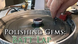 Batt Lap Polishing Gemstones [upl. by Cesya]