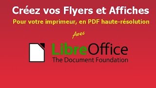 Créer des PDF pour vos Flyers et Affiches avec LibreOffice Impress [upl. by Atalee]