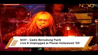 MAY  Gadis Bertudung Putih  Live amp Unplugged at Planet Hollywood 05 [upl. by Eberta]