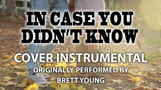 In Case You Didnt Know Cover Instrumental In the Style of Brett Young [upl. by Kentigerma]