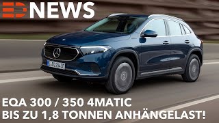 Mercedes EQA 300 4MATIC  EQA 350 4MATIC Fakten  technische Daten  Anhängelast  Reichweite Preis [upl. by Jobina]