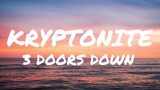 3 Doors Down  Kryptonite Lyrics [upl. by Asenev]