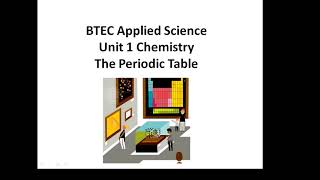 BTEC Applied Science Unit 1 Chemistry The Periodic Table [upl. by Idnic]