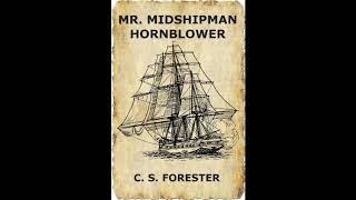 Mr Midshipman Hornblower  CS Forester  Chapter 1 The Even Chance  Audiobook by Adam Kane [upl. by Nerehs]