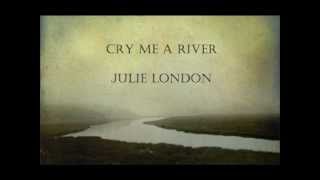 Cry Me a River by Julie London with lyrics [upl. by Hurty532]