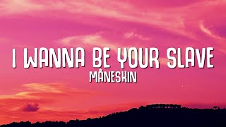 Måneskin  I Wanna Be Your Slave Lyrics [upl. by Morena]