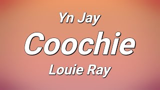 Yn Jay x Louie Ray  Coochie Lyrics [upl. by Hamehseer]