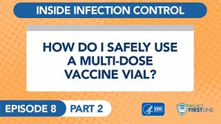 Episode 8b How Do I Safely Use a MultiDose Vaccine Vial Part 2 [upl. by Gadmon216]