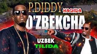 P DIDDY HAQIDA UZBEKCHA [upl. by Doownelg]