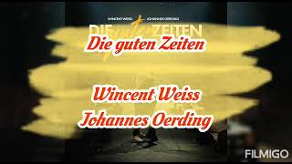 Die guten Zeiten  Wincent Weiss Johannes Oerding Lyrics [upl. by Nash]