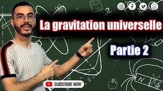 Tronc commun  La gravitation universelle partie 2 [upl. by Jestude]