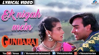 Ek Nigah Mein  LYRICAL VIDEO  Gundaraj  Ajay Devgan amp Kajol  Ishtar Music [upl. by Joli941]