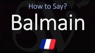 How to Pronounce Balmain CORRECTLY [upl. by Dalpe266]