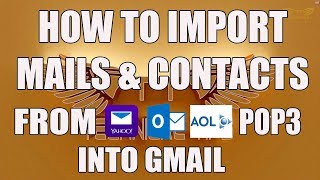 How To Import Emails amp Contacts from Other Accounts Into Gmail [upl. by Laubin]