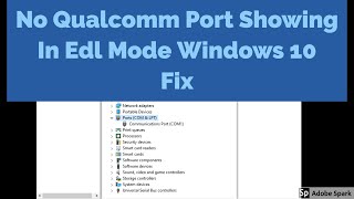 Qualcomm port 9008 not showing in Windows 10 Fix [upl. by Aihsot]