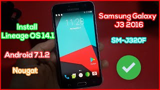 How to Install Lineage OS 141 On Samsung Galaxy J3 2016 SMJ320F Android 712 Custom Rom Nougat [upl. by Bower522]